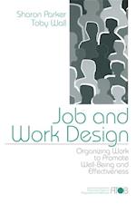 Job and Work Design : Organizing Work to Promote Well-Being and Effectiveness