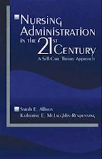 Nursing Administration in the 21st Century : A Self-Care Theory Approach