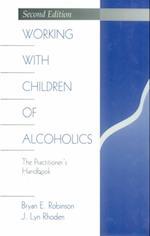 Working with Children of Alcoholics : The Practitioner's Handbook