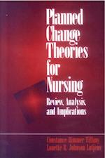 Planned Change Theories for Nursing : Review, Analysis, and Implications
