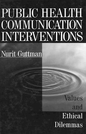 Public Health Communication Interventions : Values and Ethical Dilemmas