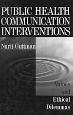 Public Health Communication Interventions : Values and Ethical Dilemmas