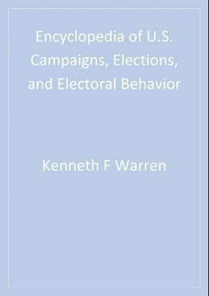 Encyclopedia of U.S. Campaigns, Elections, and Electoral Behavior