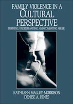Family Violence in a Cultural Perspective : Defining, Understanding, and Combating Abuse