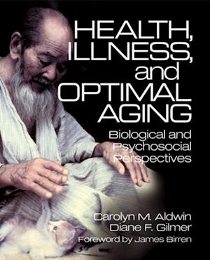 Health, Illness, and Optimal Aging : Biological and Psychosocial Perspectives