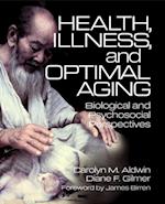 Health, Illness, and Optimal Aging : Biological and Psychosocial Perspectives