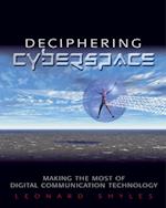Deciphering Cyberspace : Making the Most of Digital Communication Technology