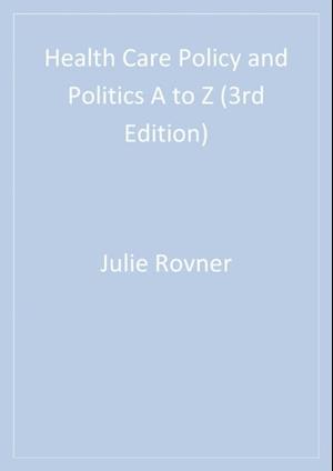 Health Care Policy and Politics A to Z