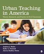 Urban Teaching in America : Theory, Research, and Practice in K-12 Classrooms