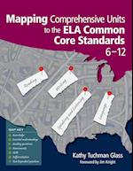 Mapping Comprehensive Units to the ELA Common Core Standards, 6–12