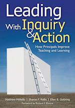 Leading With Inquiry and Action : How Principals Improve Teaching and Learning