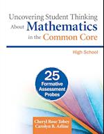 Uncovering Student Thinking About Mathematics in the Common Core, High School