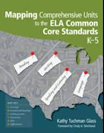 Mapping Comprehensive Units to the ELA Common Core Standards, K-5
