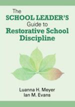 School Leader's Guide to Restorative School Discipline