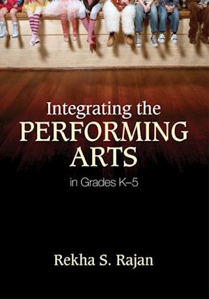 Integrating the Performing Arts in Grades K-5