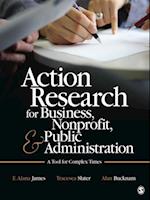 Action Research for Business, Nonprofit, and Public Administration : A Tool for Complex Times