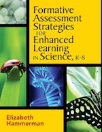 Formative Assessment Strategies for Enhanced Learning in Science, K-8