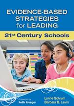 Evidence-Based Strategies for Leading 21st Century Schools