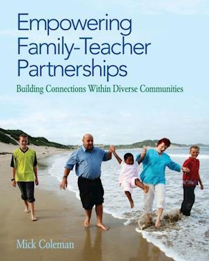 Empowering Family-Teacher Partnerships : Building Connections Within Diverse Communities