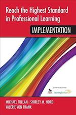 Reach the Highest Standard in Professional Learning: Implementation
