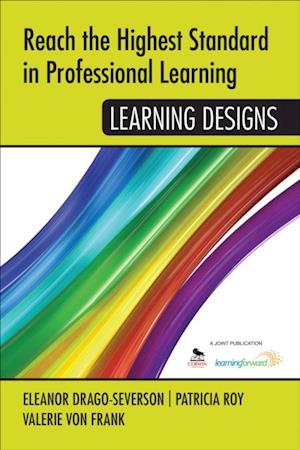 Reach the Highest Standard in Professional Learning: Learning Designs