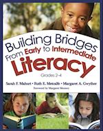 Building Bridges From Early to Intermediate Literacy, Grades 2-4