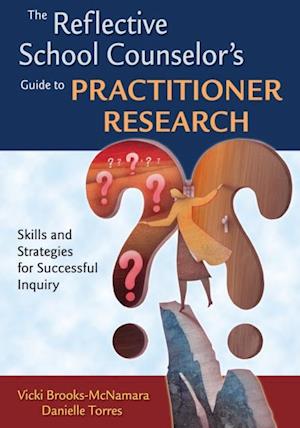 Reflective School Counselor's Guide to Practitioner Research