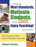 How to Meet Standards, Motivate Students, and Still Enjoy Teaching!