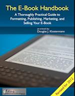 E-Book Handbook: A Thoroughly Practical Guide to Formatting, Publishing, Marketing, and Selling Your E-Book