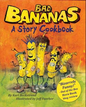 Bad Bananas: A Story Cookbook for Kids