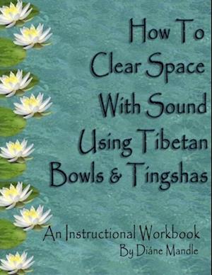 How to Clear Space with Sound Using Tibetan Bowls and Tingshas