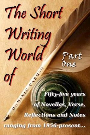 Short Writing World of Dominic Caruso: Part One