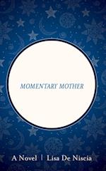 Momentary Mother