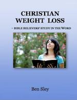 Christian Weight Loss: Bible Believers' Study In The Word