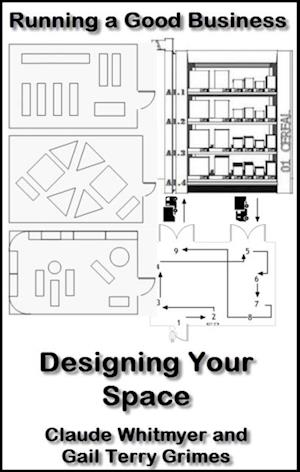Running a Good Business - Book 7: Designing Your Space
