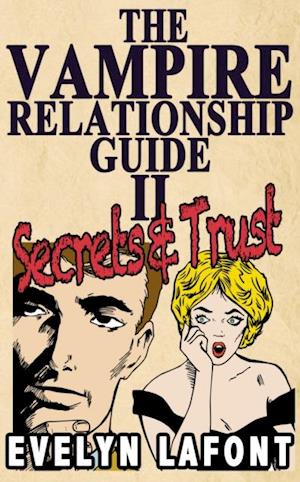 Vampire Relationship Guide, Volume 2: Secrets and Trust