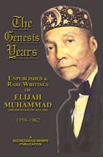 Genesis Years: Unpublished and Rare Writings of Elijah Muhammad 1959 - 1962