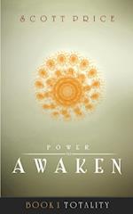 Power To Awaken: Totality