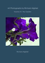 Art Photographs by Richard Alighieri: Volume VI - The Garden