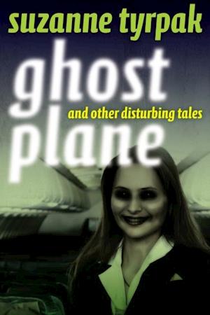 Ghost Plane and Other Disturbing Tales