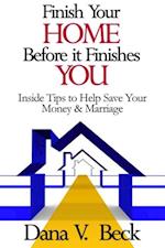 Finish Your Home Before It Finishes You
