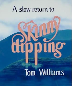 Slow Return to Skinny Dipping