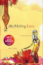 (Re) Making Love: a sex after sixty story