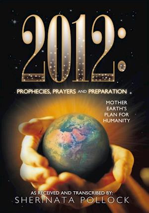 2012: Prophecies, Prayers and Preparation