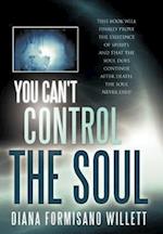 You Can't Control the Soul
