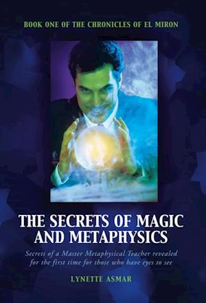 Secrets of Magic and Metaphysics