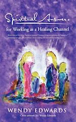 Spiritual Answers for Working as a Healing Channel