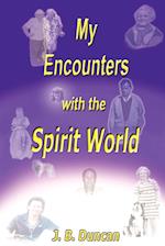 My Encounters with the Spirit World