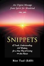 Snippets of Truth, Understanding, and Wisdom, for a New Way of Living on This Planet