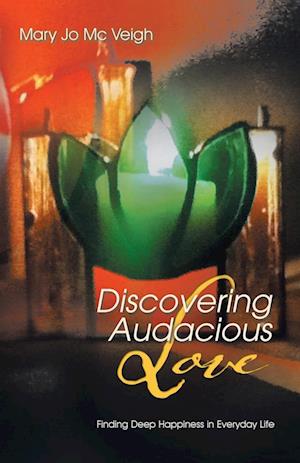 Discovering Audacious Love